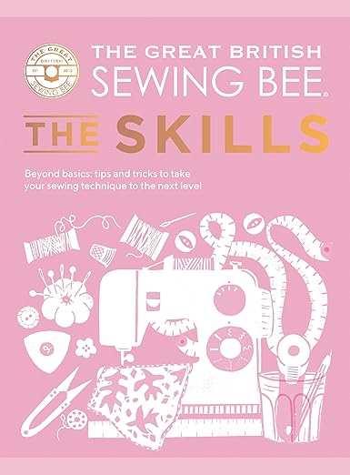 The Great British Sewing Book: The Skills